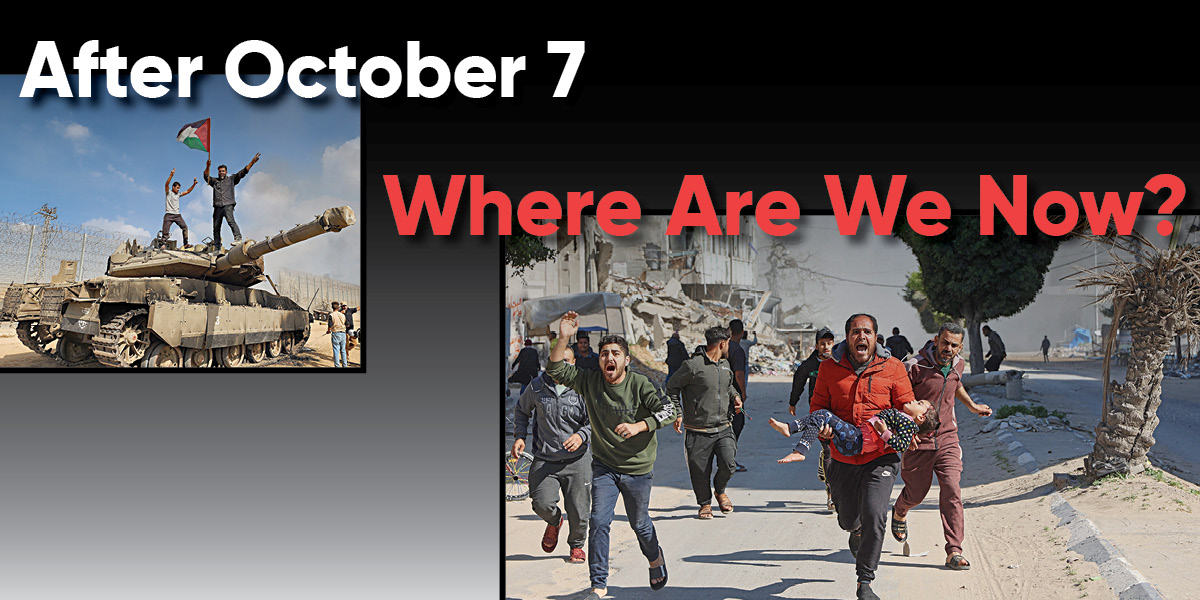 After October 7 | Where Are We Now?