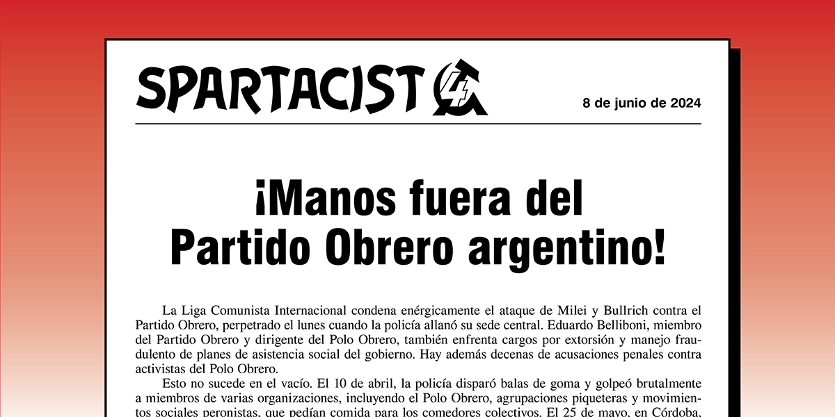 ¡Manos fuera del Partido Obrero argentino!  |  8 ביוני 2024