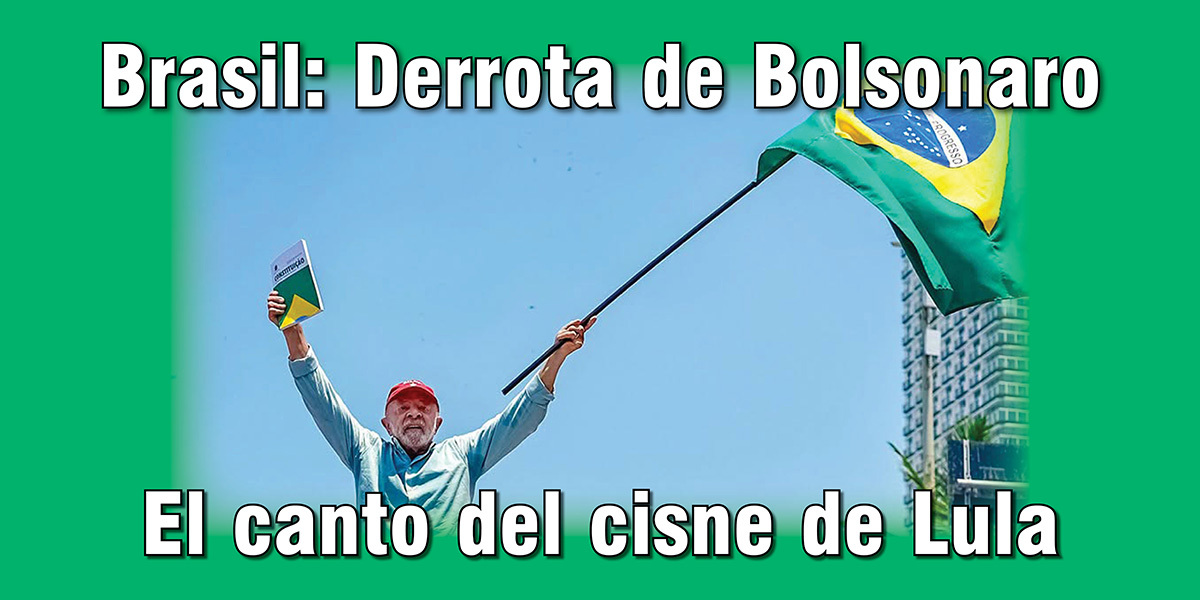 Brasil: Derrota de Bolsonaro - El canto del cisne de Lula