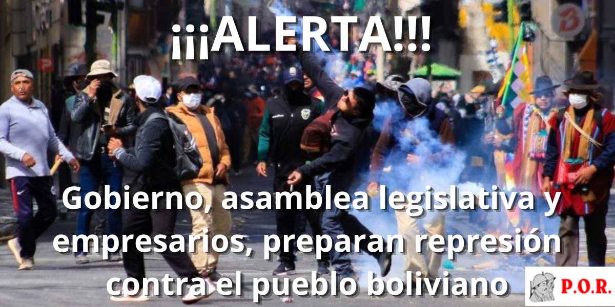 GOBIERNO, ASAMBLEA LEGISLATIVA Y EMPRESARIOS, PREPARAN REPRESIÓN CONTRA EL PUEBLO BOLIVIANO