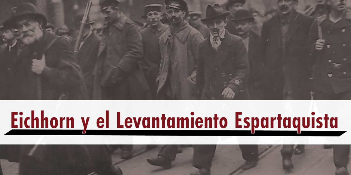 Eichhorn y el Levantamiento Espartaquista