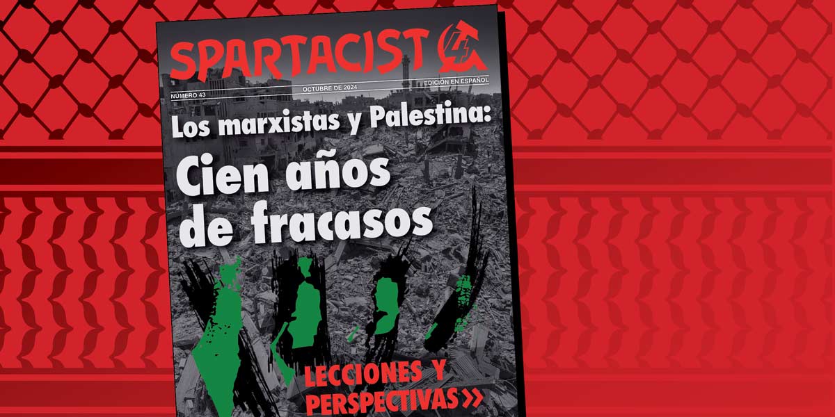 Spartacist (edición en español) No. 43  |  18 de septiembre de 2024