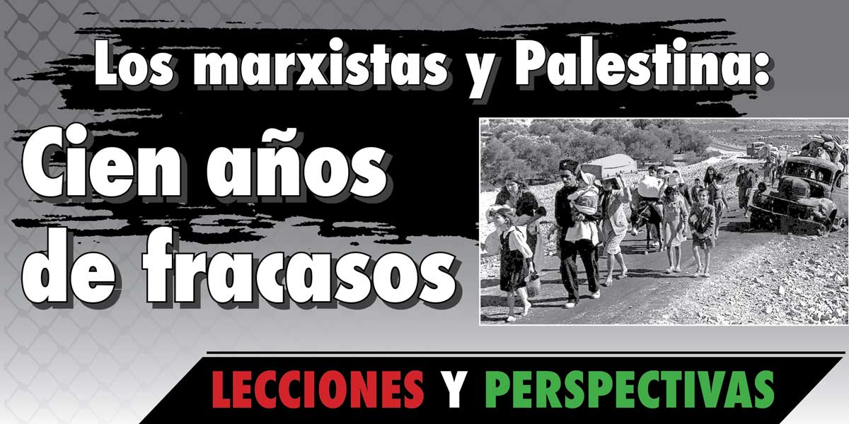 Los marxistas y Palestina: Cien años de fracasos