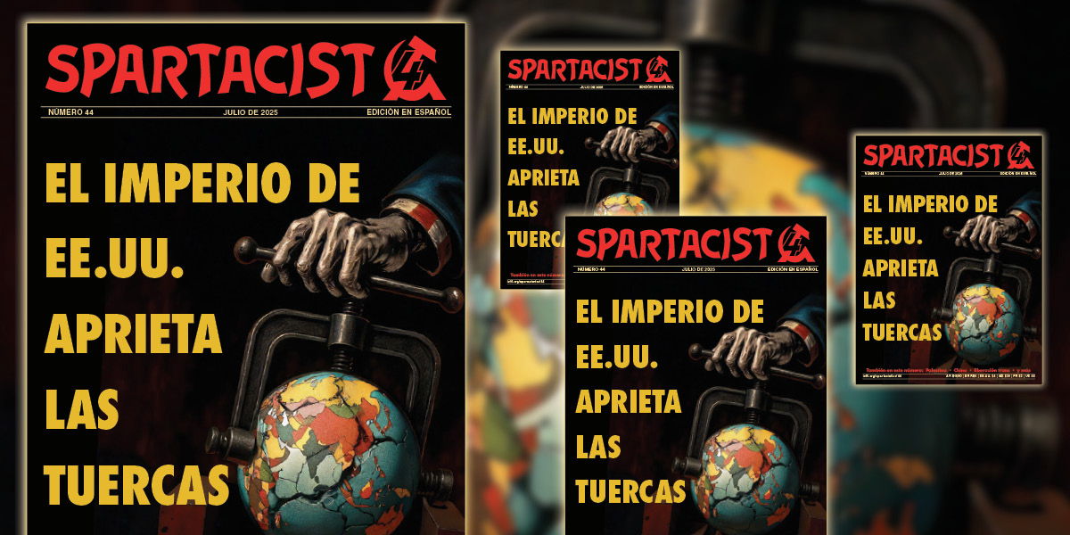 Spartacist (edición en español) No. 44  |  29 de junio de 2025