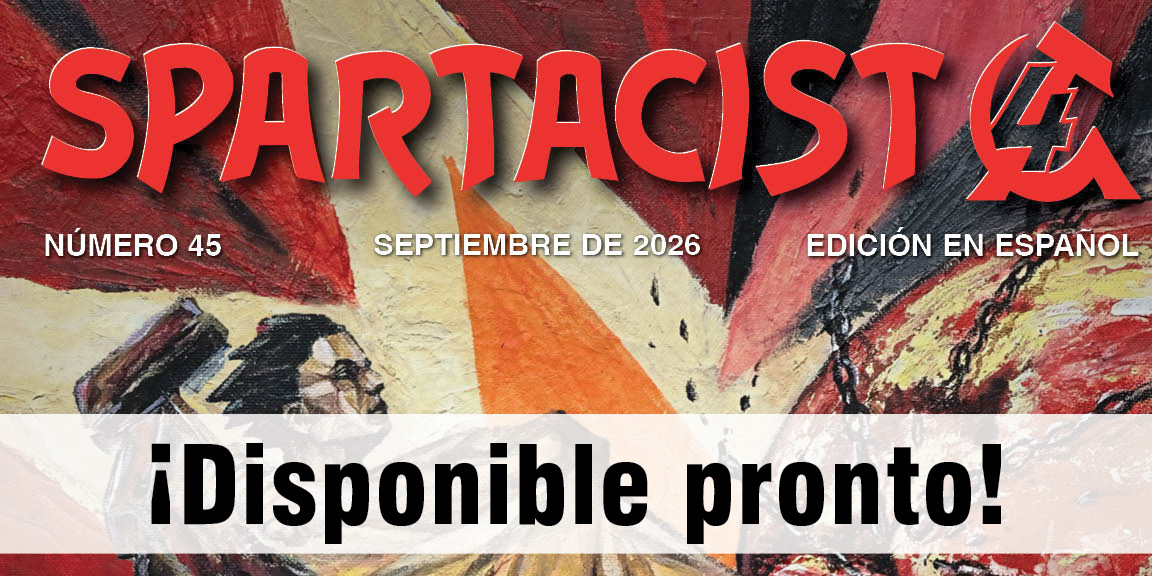 ¡Disponible pronto! Spartacist no. 45