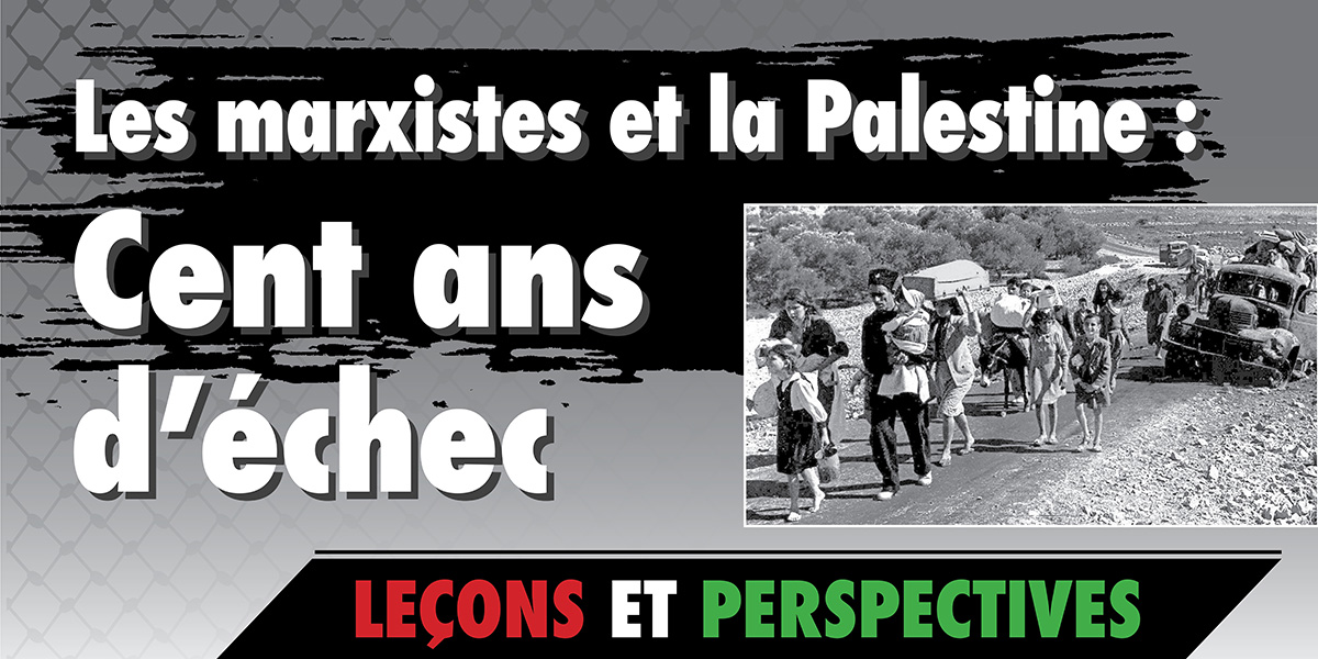 Les marxistes et la Palestine : Cent ans d’échec