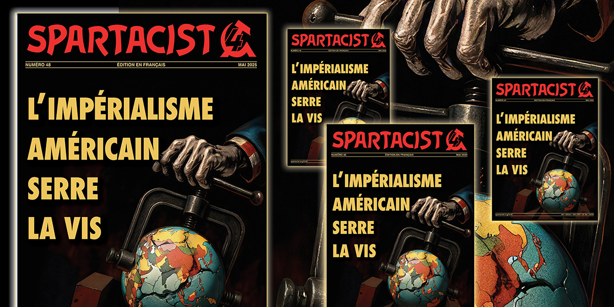 Spartacist (édition en français) nº 48  |  10 mai 2025