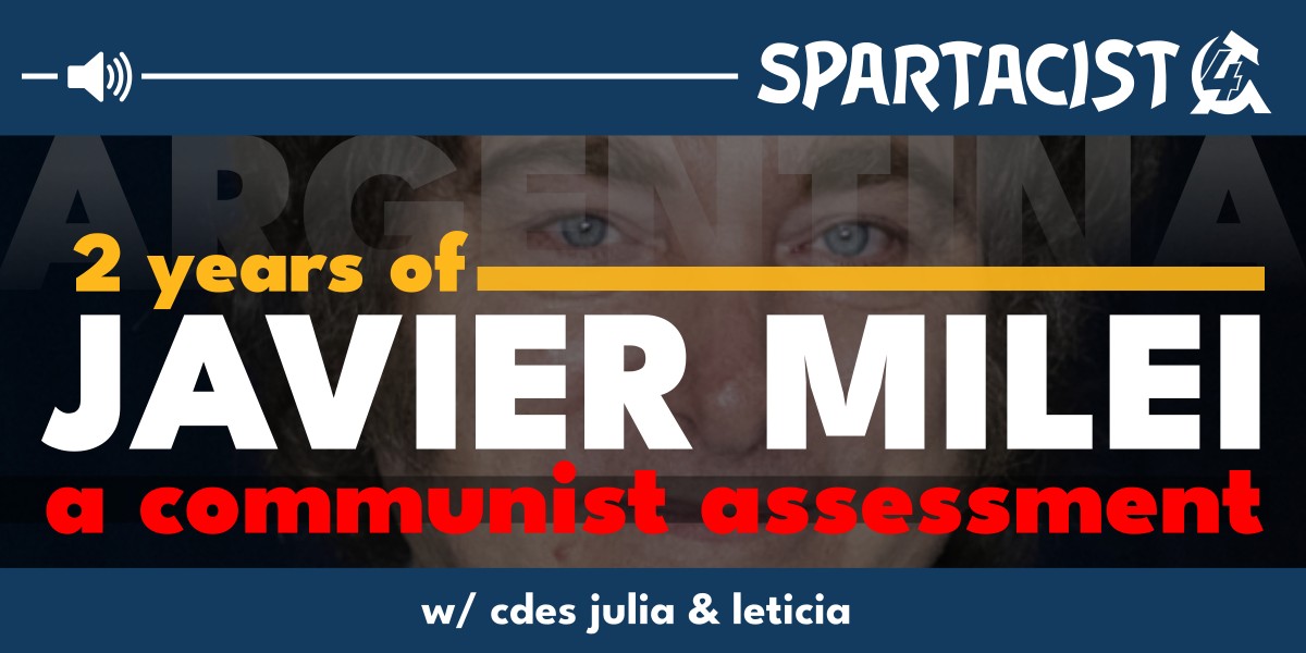 Two years of Javier Milei - A communist assessment