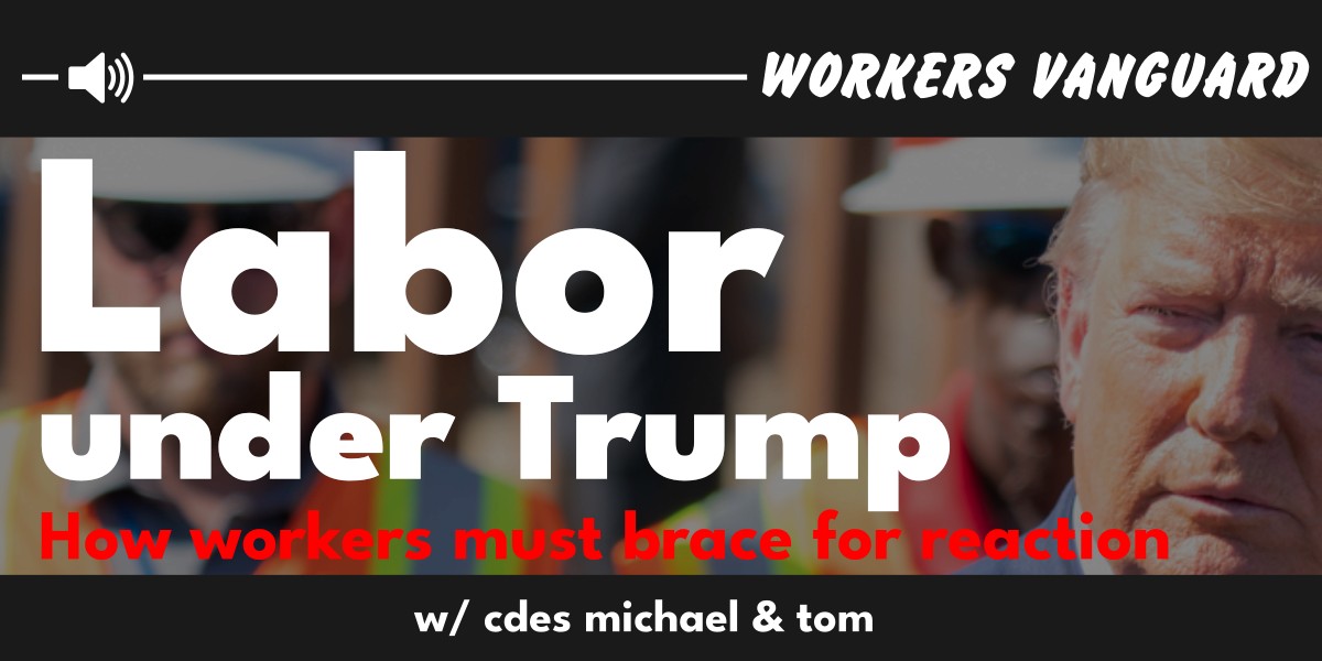 Labor under Trump - How workers must brace for reaction  |  29 July 2025