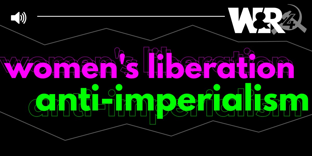 Women's liberation in the neocolonies - An anti-imperialist perspective