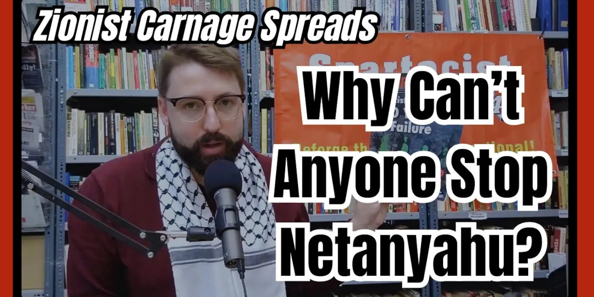 Zionist Carnage Spreads - Why Can't Anyone Stop Netanyahu?  |  11 October 2024