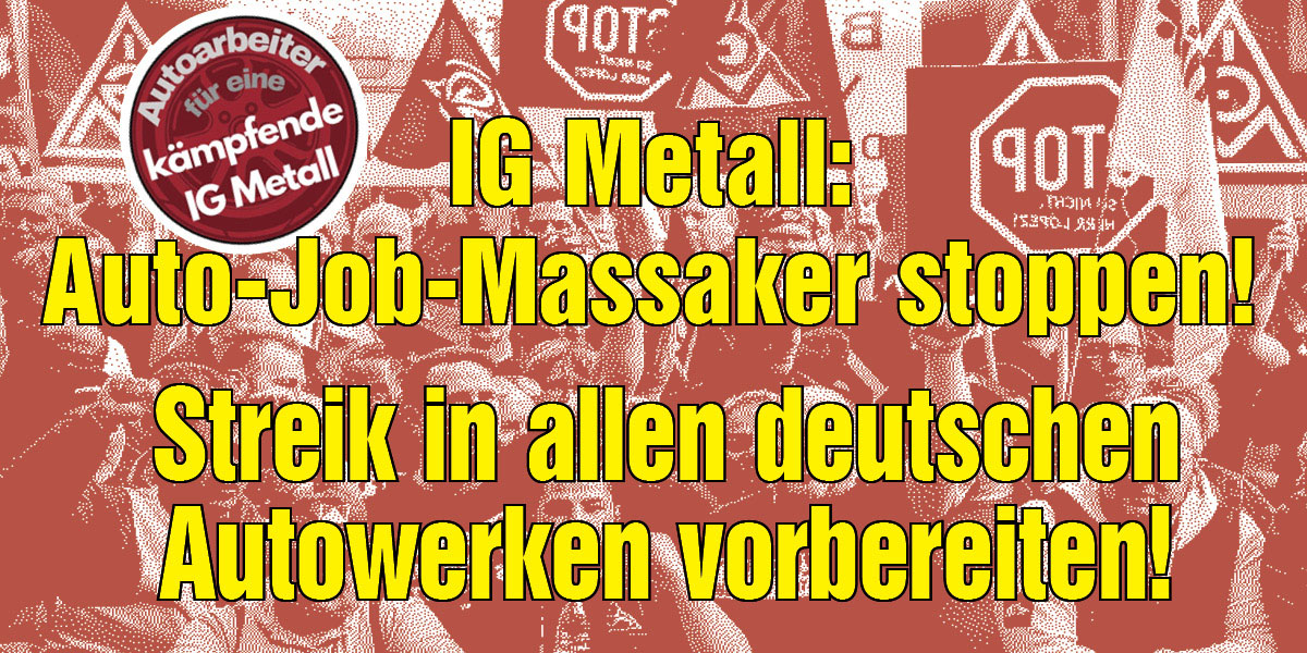 IG Metall: Auto-Job-Massaker stoppen!