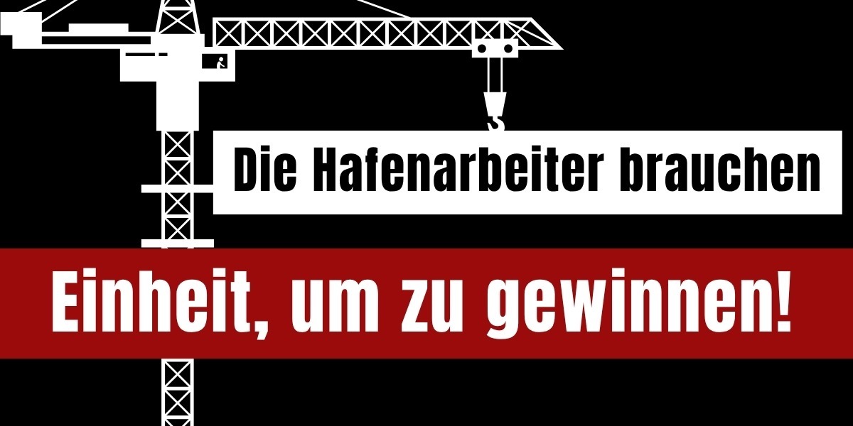 Die Hafenarbeiter brauchen Einheit, um zu gewinnen!