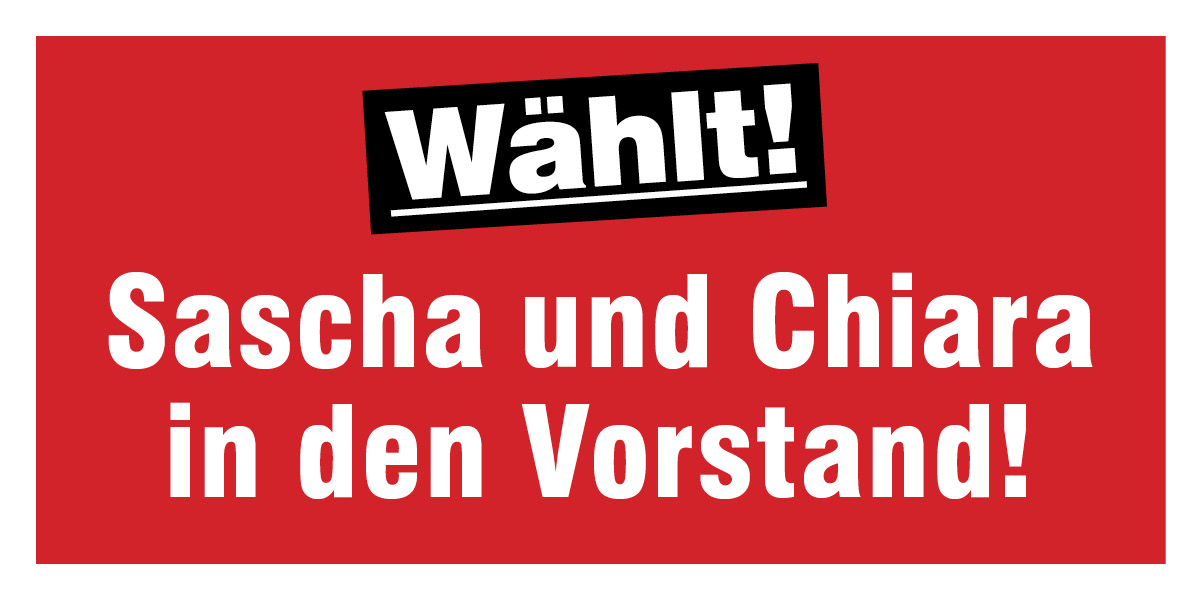 Wählt! Sascha und Chiara in den Vorstand!
