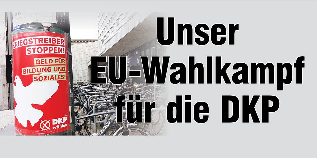 Unser EU-Wahlkampf für die DKP