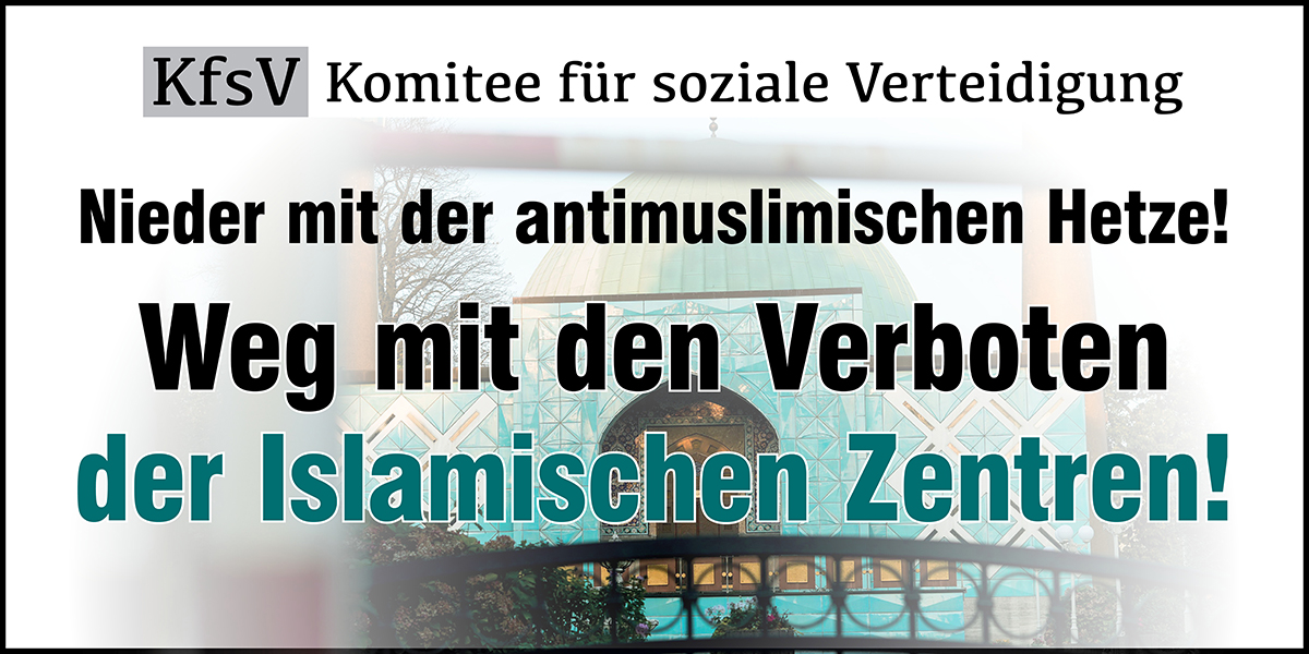 KfsV: Weg mit den Verboten der Islamischen Zentren!