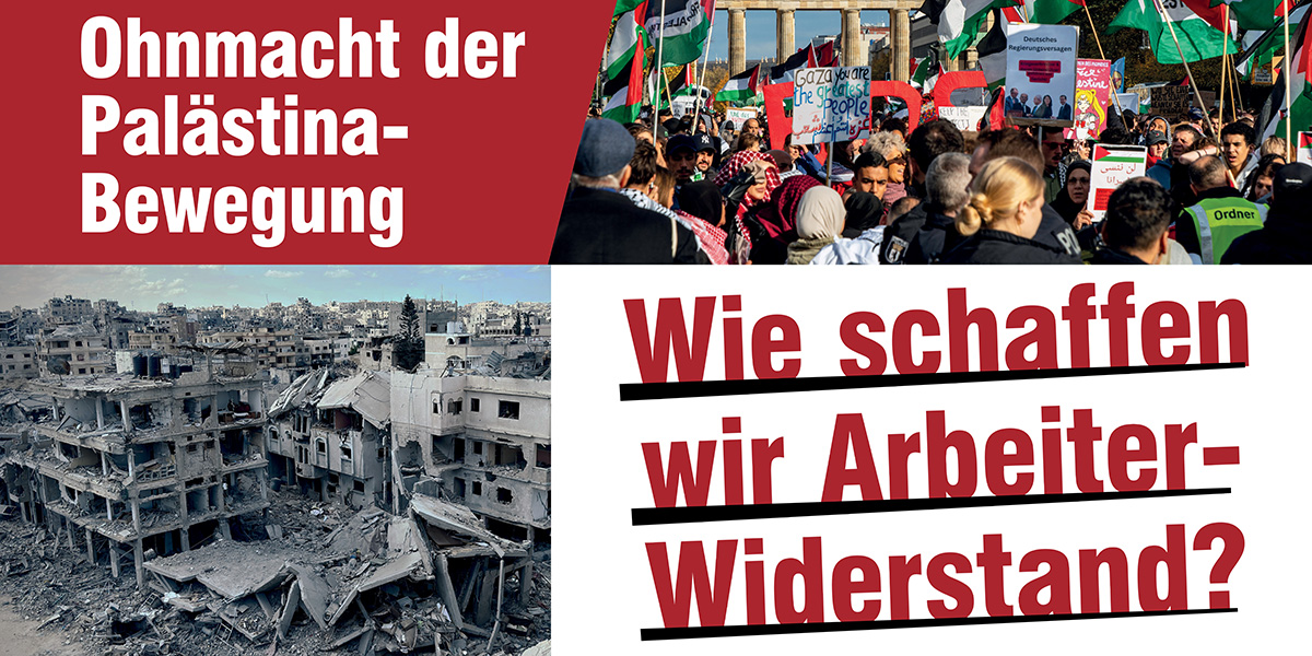 Ohnmacht der Palästina-Bewegung | Wie schaffen wir Arbeiter-Widerstand?