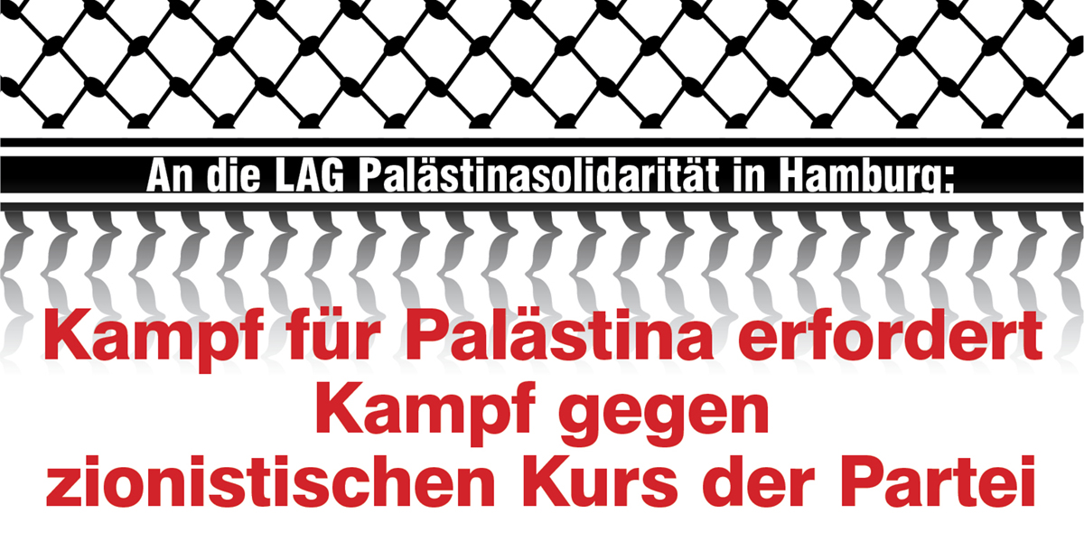 Kampf für Palästina erfordert Kampf gegen zionistischen Kurs der Partei