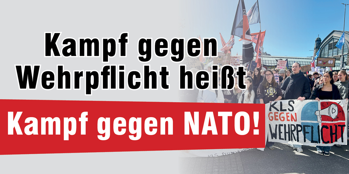 Kampf gegen Wehrpflicht heißt | Kampf gegen NATO!