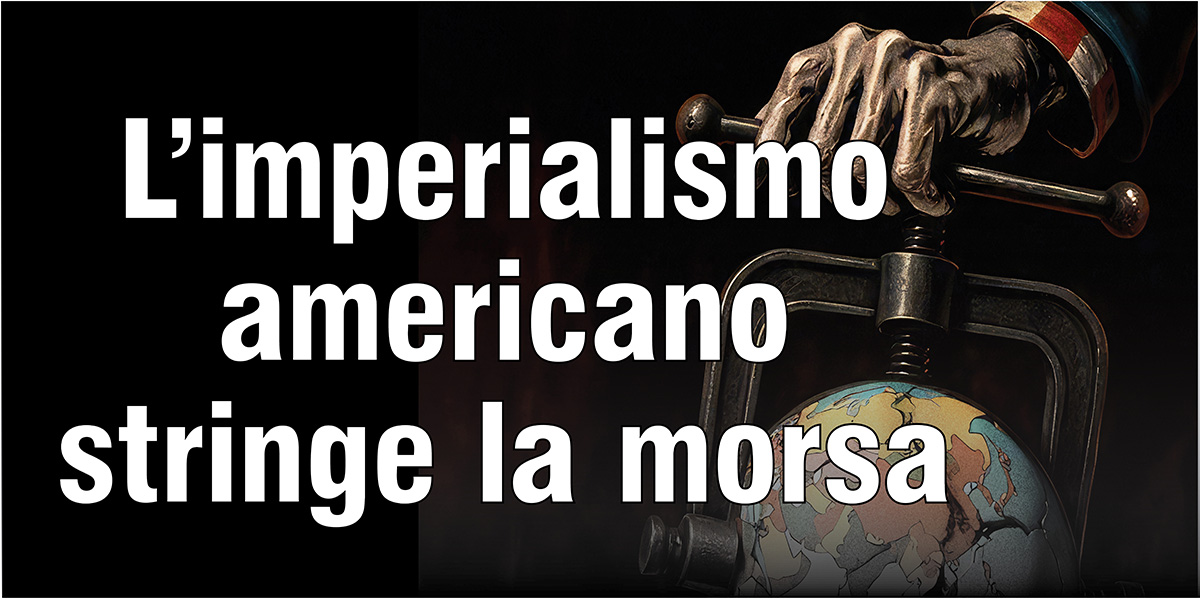 L’imperialismo americano stringe la morsa