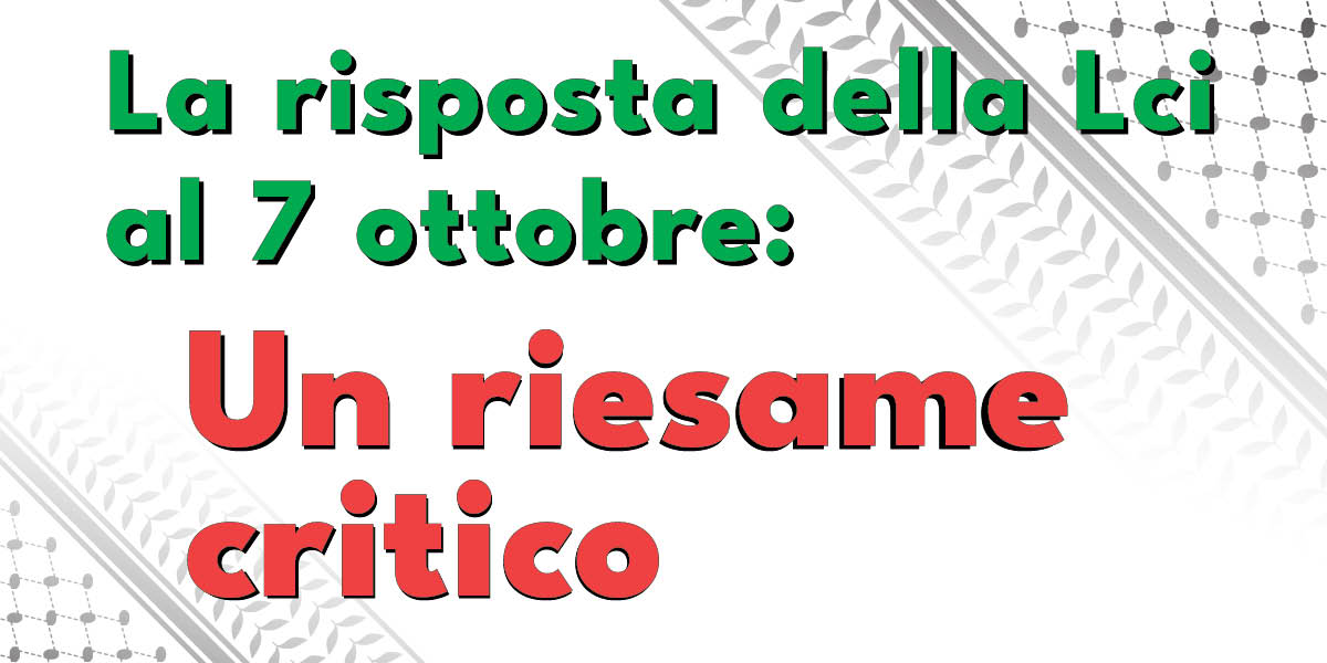 La risposta della Lci al 7 ottobre: | Un riesame critico