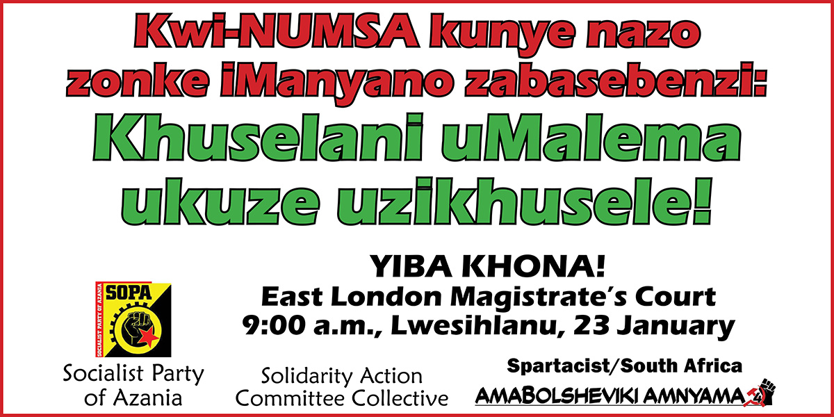 Kwi-NUMSA kunye nazo ­zonke iManyano zabasebenzi: Khuselani uMalema ukuze uzikhusele!