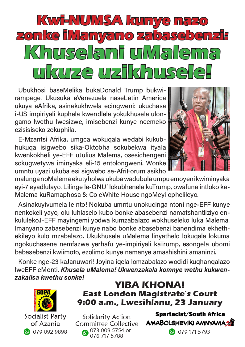 Kwi-NUMSA kunye nazo ­zonke iManyano zabasebenzi: Khuselani uMalema ukuze uzikhusele!