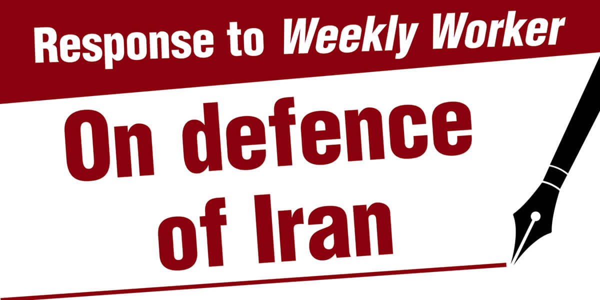 Response to Weekly Worker on defence of Iran  |  1 July 2025