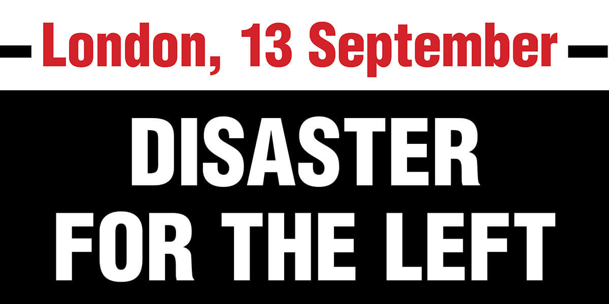 London, 13 September: Disaster for the left