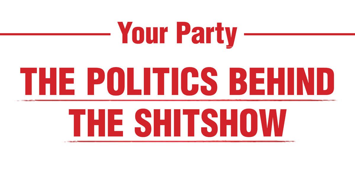 Your Party: The politics behind the shitshow