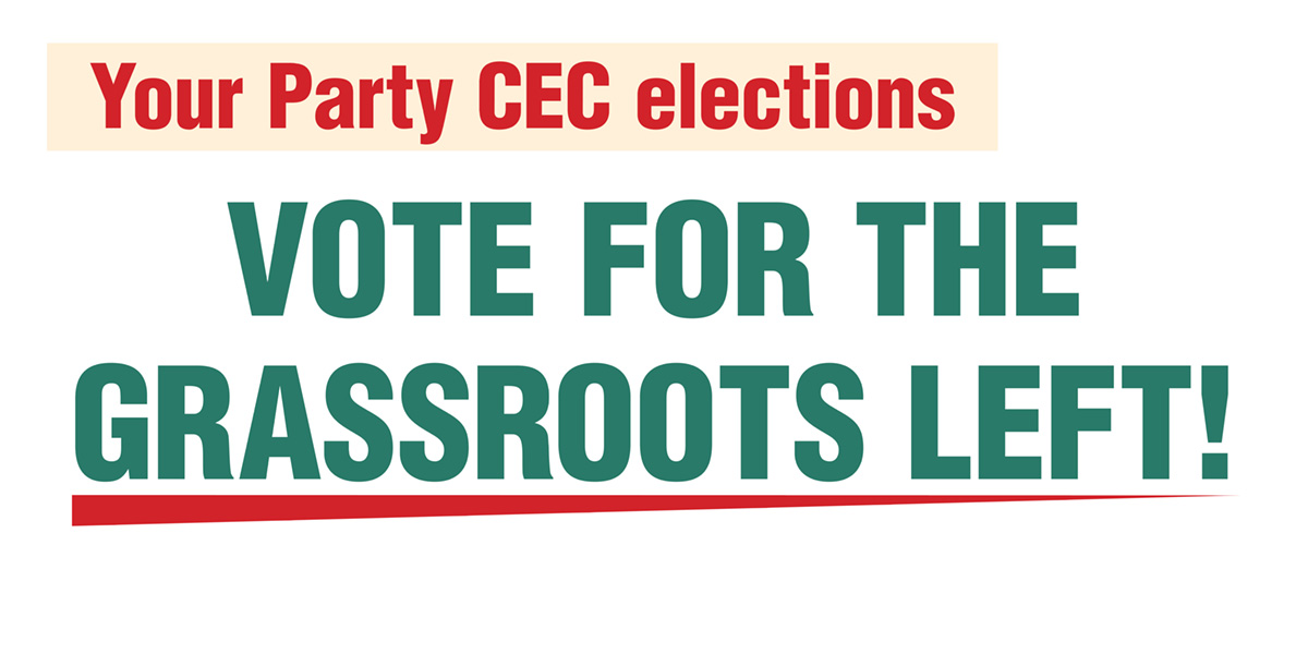 Your Party CEC elections — Vote for the Grassroots Left!