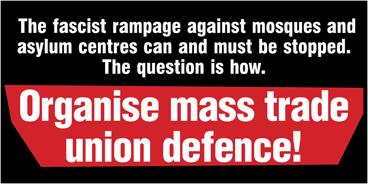 Organise mass trade union defence!