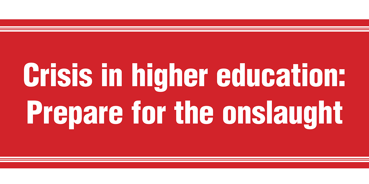 Crisis in higher education: Prepare for the onslaught