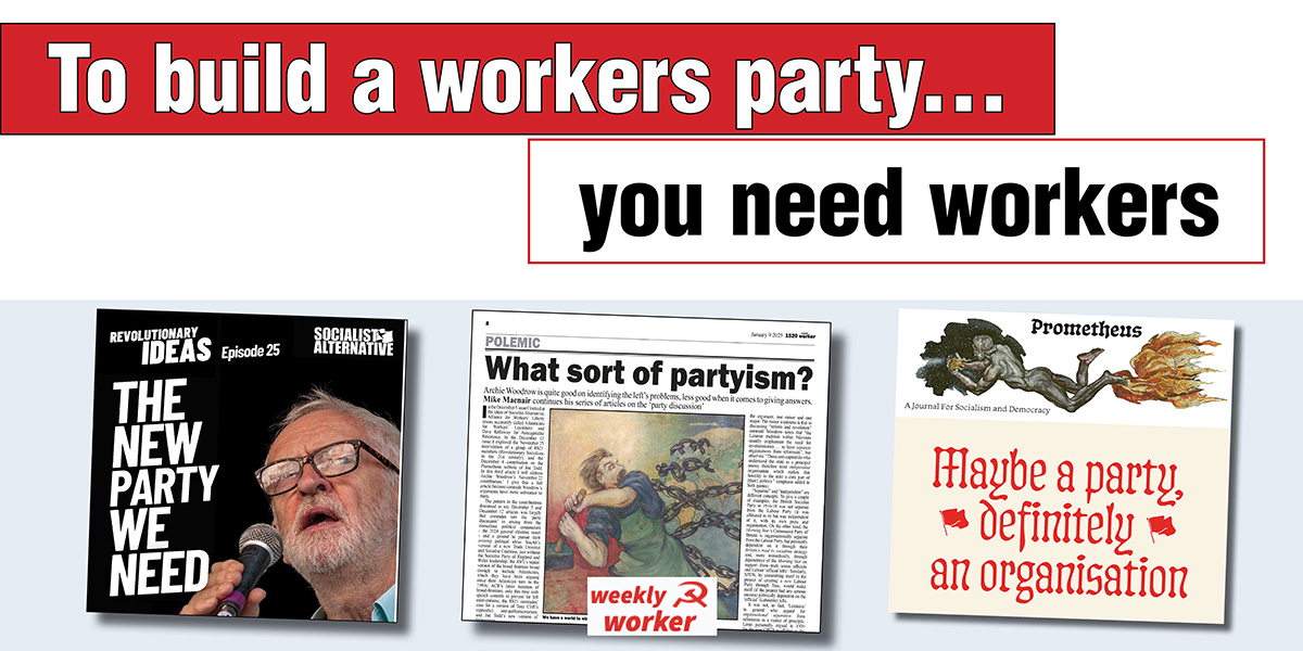 To build a workers party…you need workers