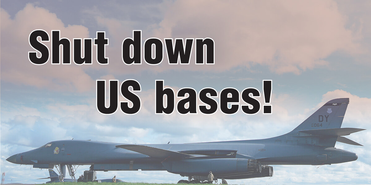 Shut down US bases!
