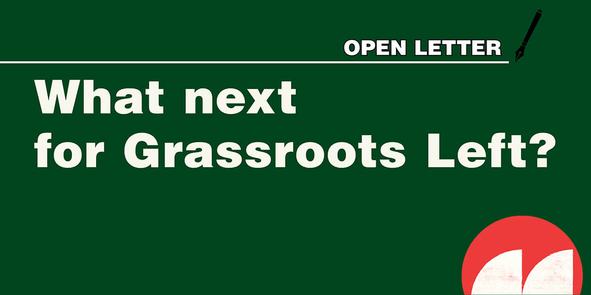 What next for Grassroots Left?
