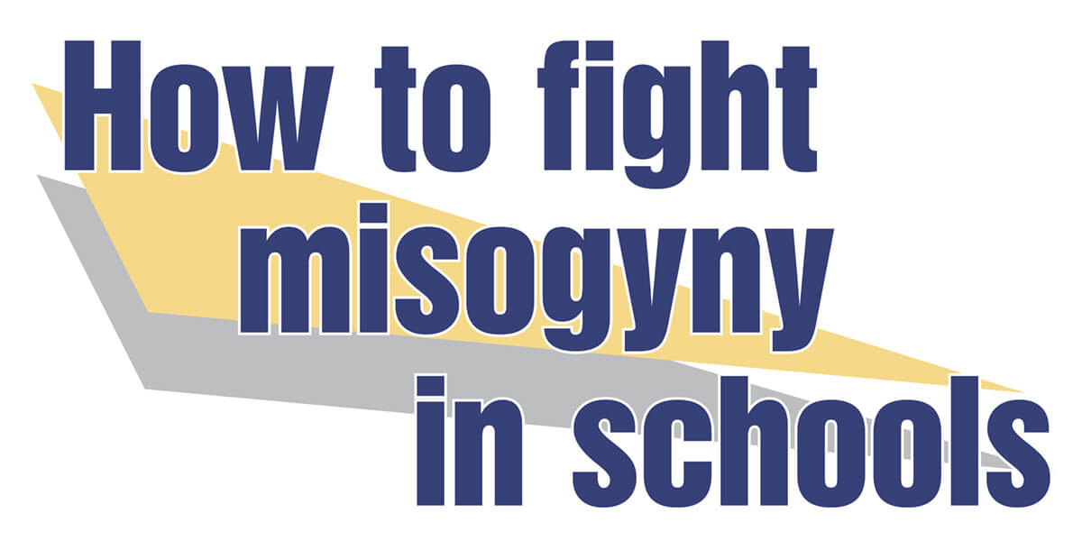 How to fight misogyny in schools
