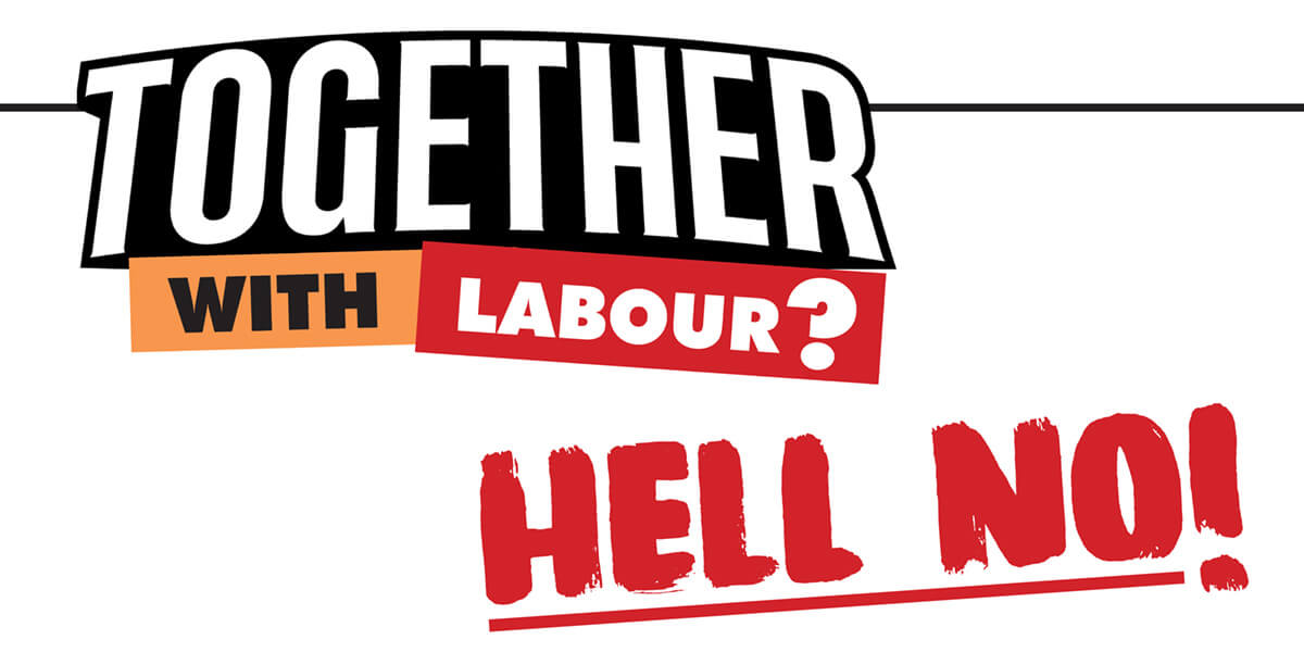 Together with Labour? Hell no!