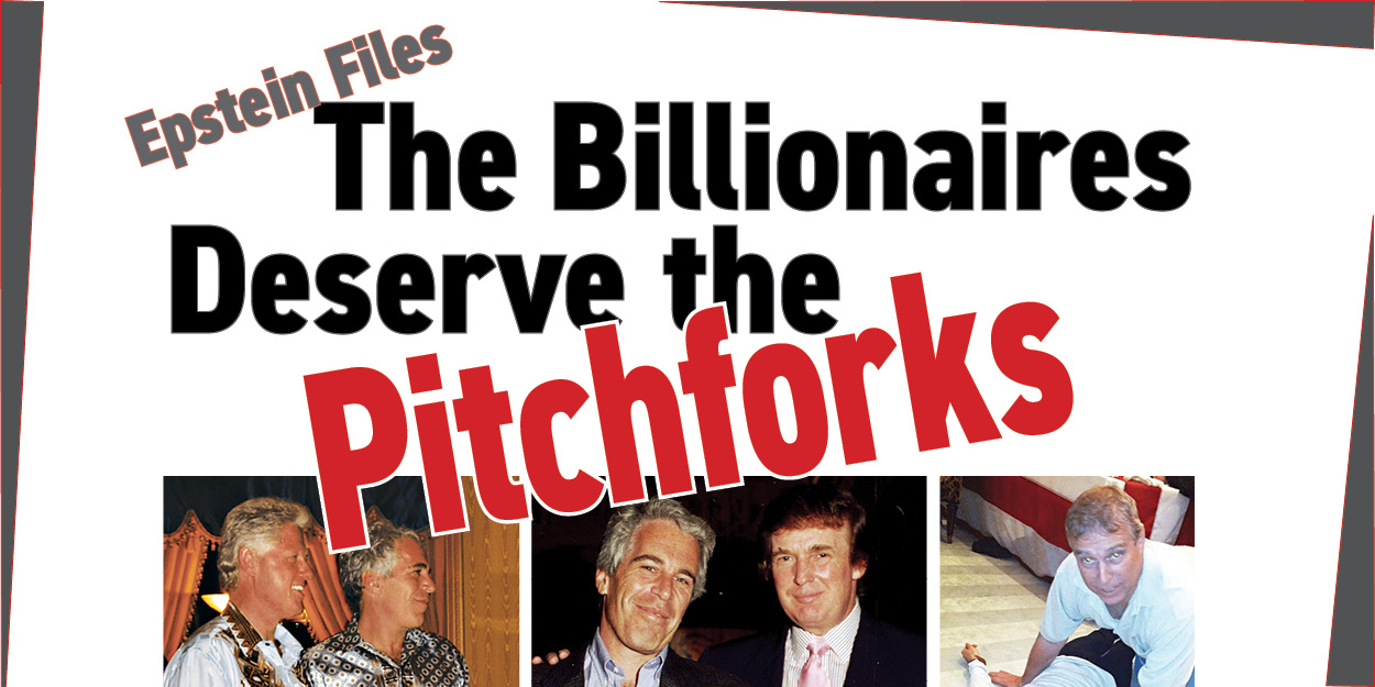 Epstein Files: The Billionaires Deserve the Pitchforks