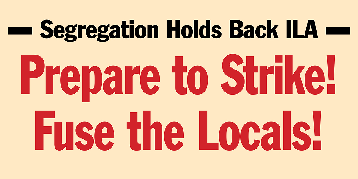 Segregation Holds Back ILA | Prepare to Strike! Fuse the Locals!