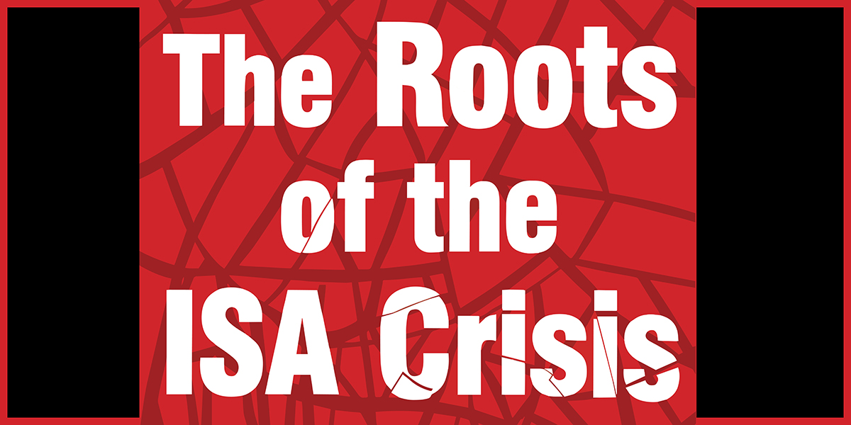 The Roots of The ISA Crisis