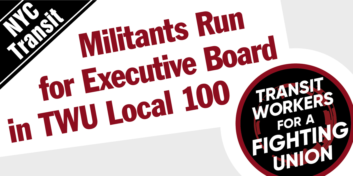 NYC Transit | Militants Run for Executive Board in TWU Local 100