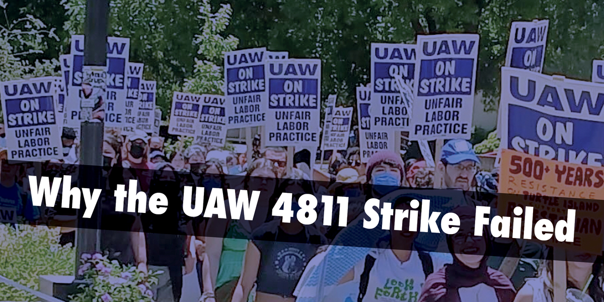 Why the UAW 4811 Strike Failed