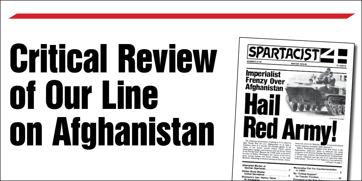 Critical Review of Our Line on Afghanistan