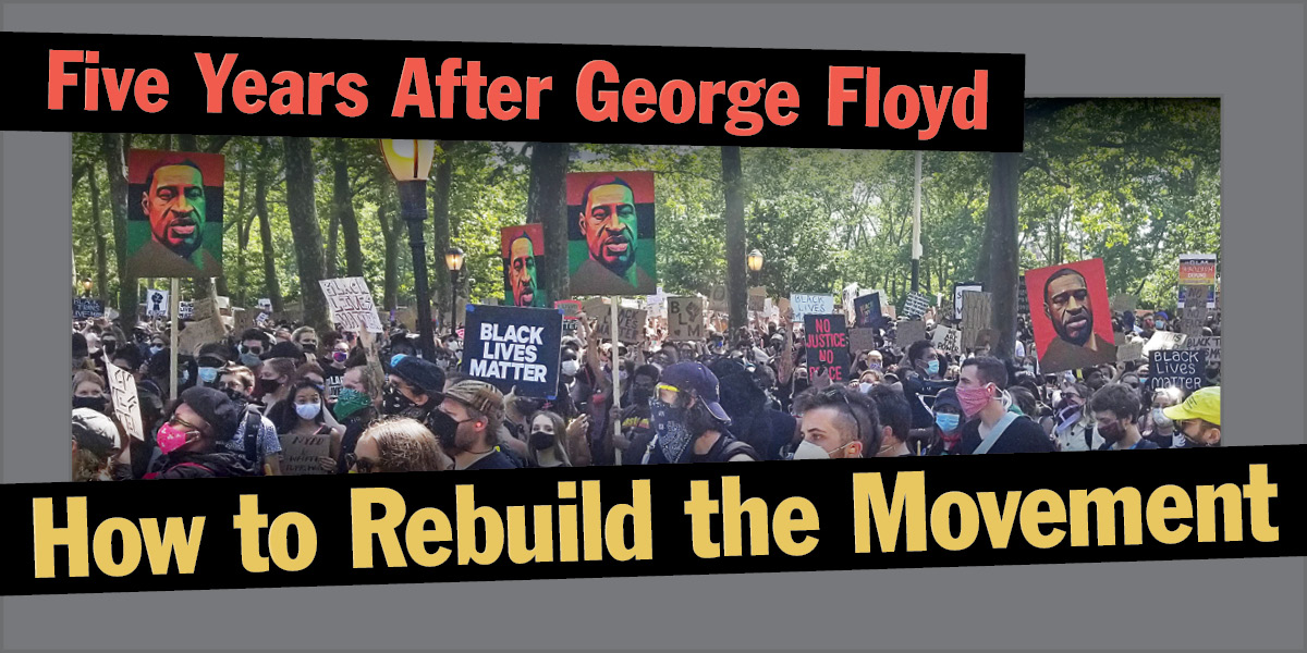 Five Years After George Floyd | How to Rebuild the Movement