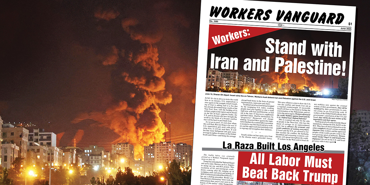 Workers Vanguard No. 1185  |  18 June 2025