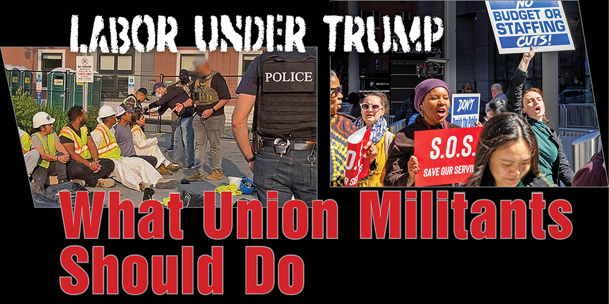 Labor Under Trump | What Union Militants Should Do