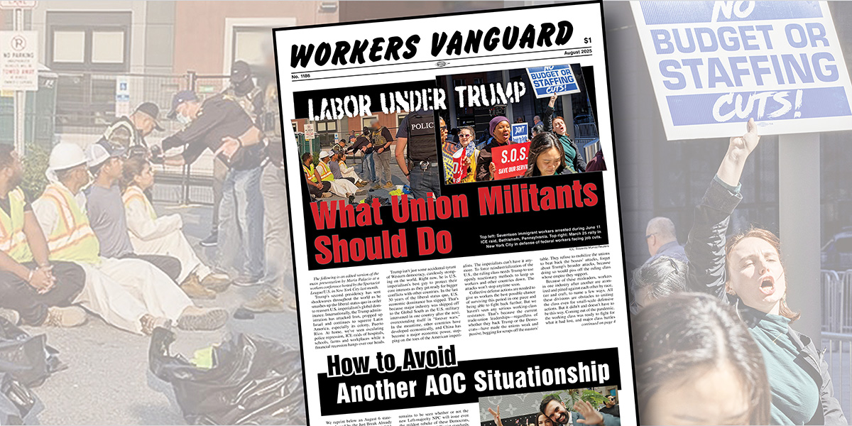 Workers Vanguard No. 1186  |  19 August 2025