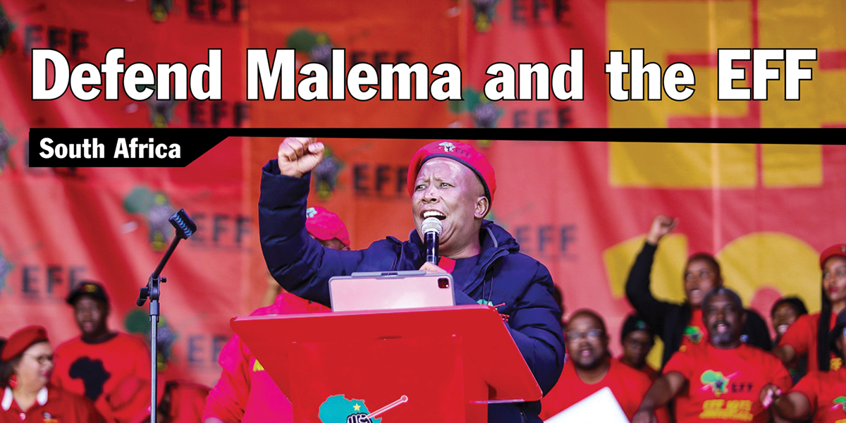 South Africa | Defend Malema and the EFF
