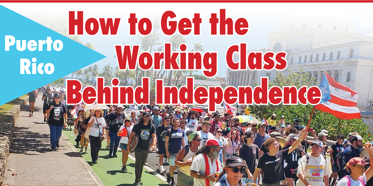 Puerto Rico | How to Get the Working Class Behind Independence